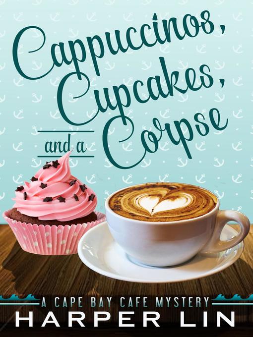 Cover image for Cappuccinos, Cupcakes, and a Corpse